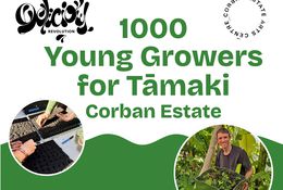  1000 Young Growers for Tāmaki - Corban Estate